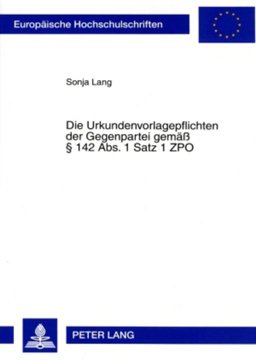 Energie-Label Die Urkundenvorlagepflichten der Gegenpartei gemäss § 142 Abs. 1 Satz 1 ZPO (Deutsch, Sonja Lang, 2007)
