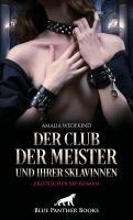 Produktbild Der Club der Meister und Ihrer Sklavinnen | Erotischer SM-Roman (Deutsch, Amalia Wedekind, Blue Panther Books, 2024)