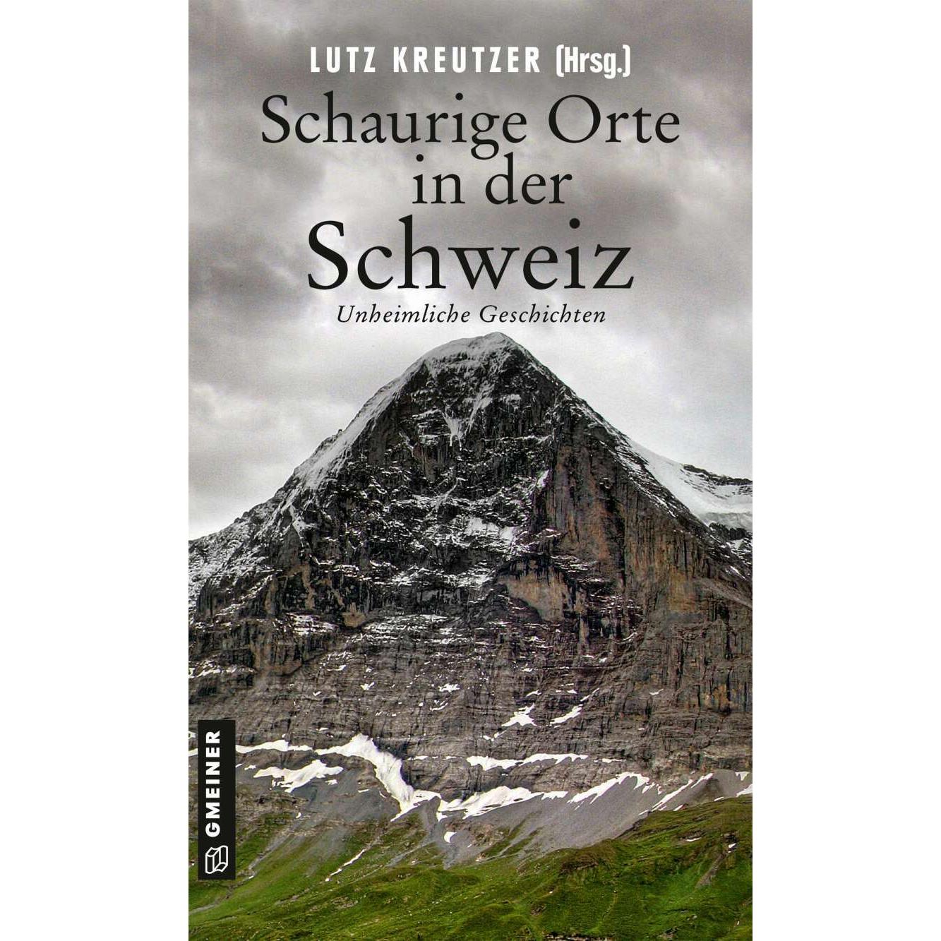 Schaurige Orte in der Schweiz, Belletristik von Barbara Saladin, Michaela Grünig, Lorenz Müller, Marcus Richmann, Christ...