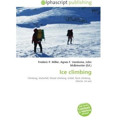 Thumbnail - Ice climbing, Fachbücher von Agnes F. Vandome, Frederic P. Miller, John McBrewster
