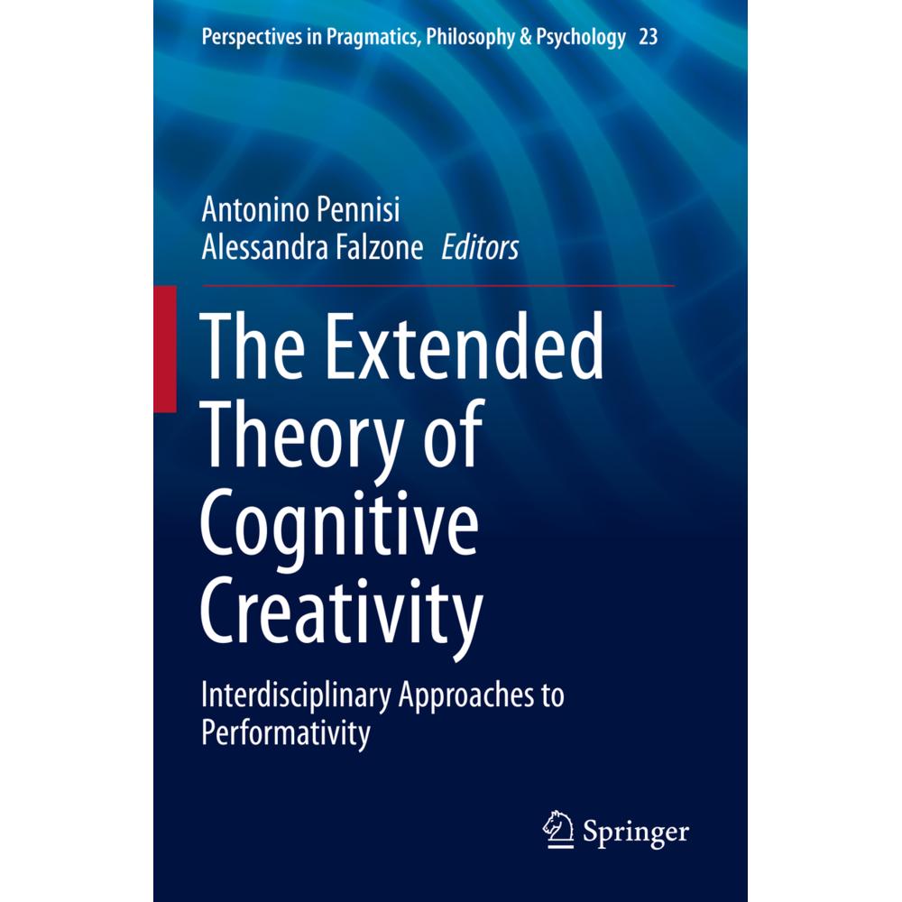 The Extended Theory of Cognitive Creativity, Fachbücher von Antonino Pennisi, Alessandra Falzone
