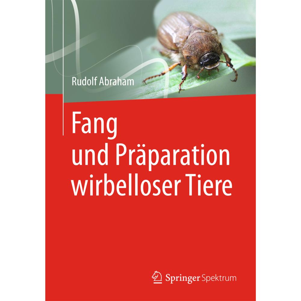 Fang und Präparation wirbelloser Tiere, Fachbücher von Rudolf Abraham