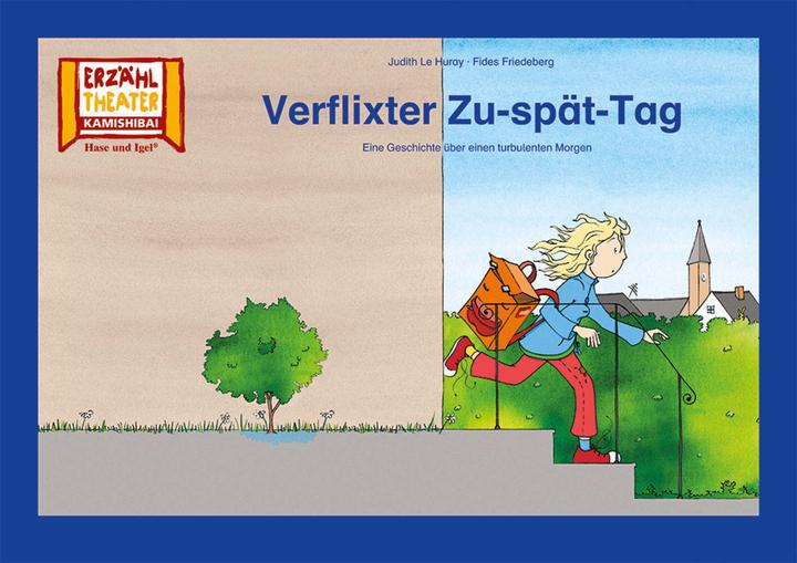 Kamishibai: Verflixter Zu-spät-Tag (Deutsch, Fides Friedeberg, Judith Le Huray, 2022)