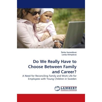 Do We Really Have to Choose Between Family and Career?, Fachbücher