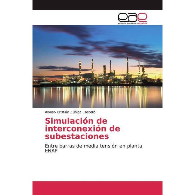 Simulación de interconexión de subestaciones, Fachbücher von Alonso Cristián Zúñiga Castelló