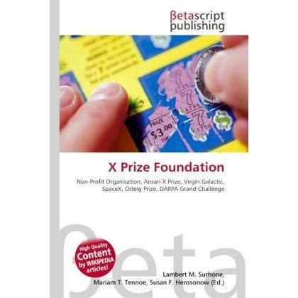 X Prize Foundation, Fachbücher von Lambert M. Surhone, Miriam T. Timpledon, Susan F. Marseken