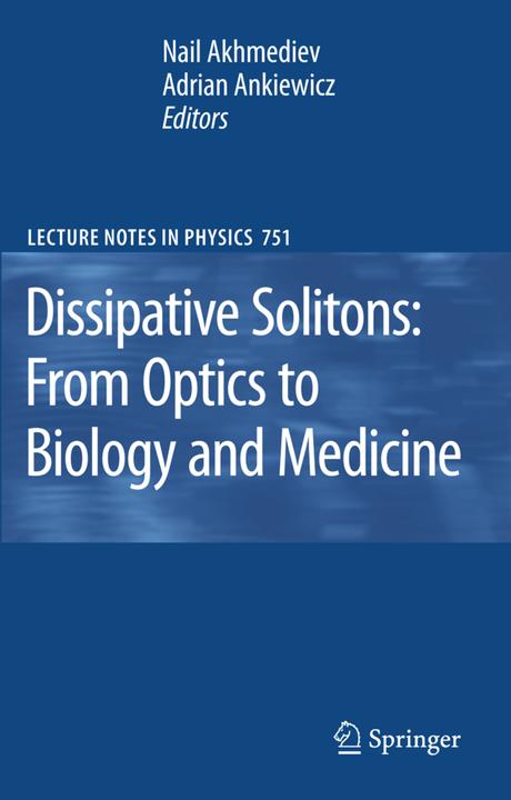 Dissipative Solitons: From Optics to Biology and Medicine (Englisch, Adrian Ankiewicz, Nail Akhmediev, 2010)