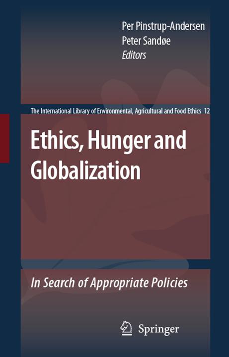 Ethics, Hunger and Globalization (Englisch, Per Pinstrup-Andersen, Peter Sandøe, 2010)
