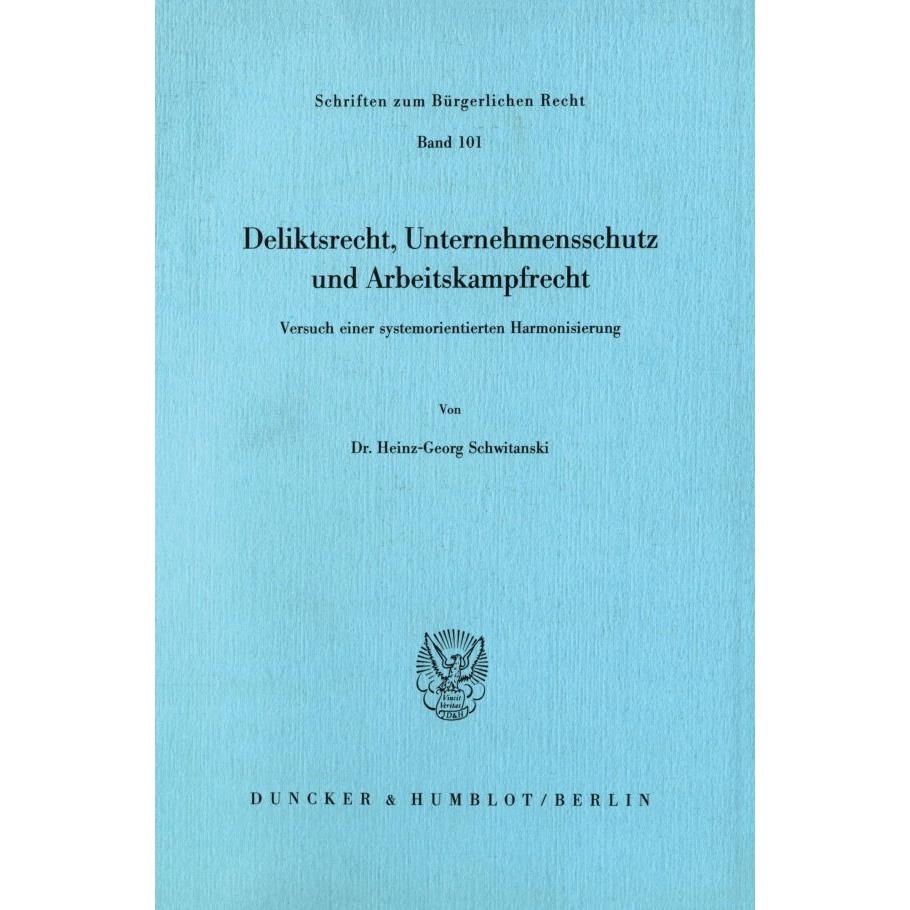 Deliktsrecht, Unternehmensschutz und Arbeitskampfrecht., Fachbücher von Heinz-Georg Schwitanski