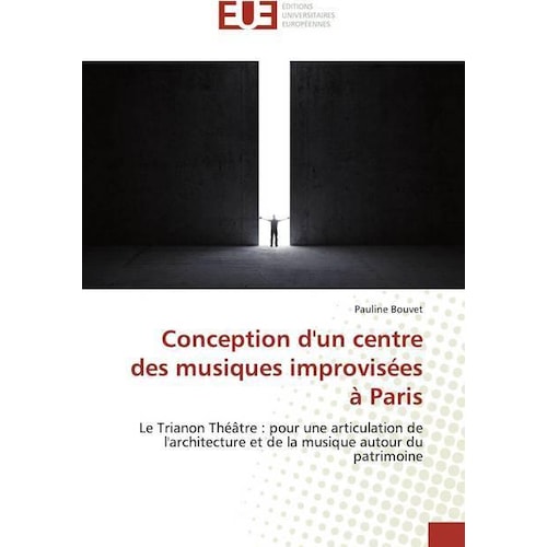 Conception d'un centre des musiques improvisées à Paris, Fachbücher von Pauline Bouvet