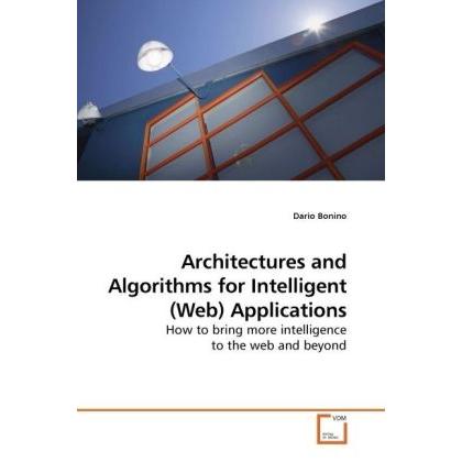 Architectures and Algorithms for Intelligent (Web) Applications, Fachbücher von Dario Bonino