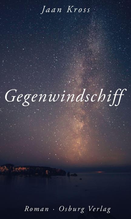 Produktbild Gegenwindschiff (Deutsch, Jaan Kross, Maximilian Murmann, Cornelius Hasselblatt, 2021)