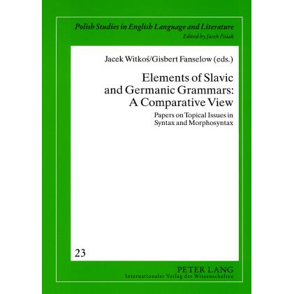 Elements of Slavic and Germanic Grammars: A Comparative View, Fachbücher von Gisbert Fanselow, Jacek Witkos