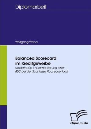 Produktbild Balanced Scorecard im Kreditgewerbe (Deutsch, Wolfgang Weber, 2008)