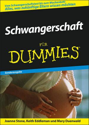Produktbild Schwangerschaft für Dummies. Sonderausgabe (Deutsch, Joanne Stone, Keith Eddleman, Mary Duenwald, 2008)
