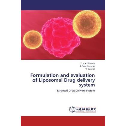 Formulation and evaluation of Liposomal Drug delivery system, Fachbücher von R. Sureshkumar, G. N. K. Ganesh, V. Senthil