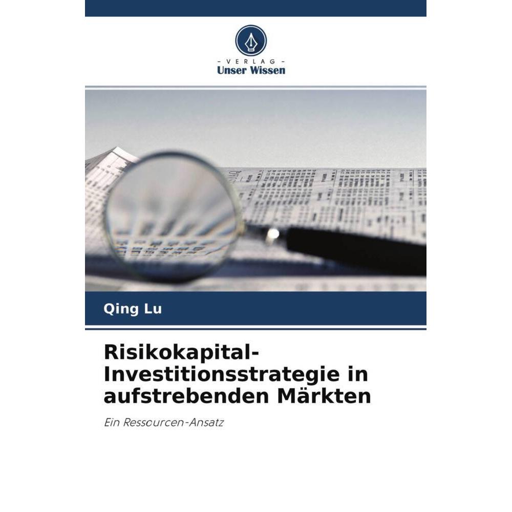 Risikokapital-Investitionsstrategie in aufstrebenden Märkten, Fachbücher von Qing Lu
