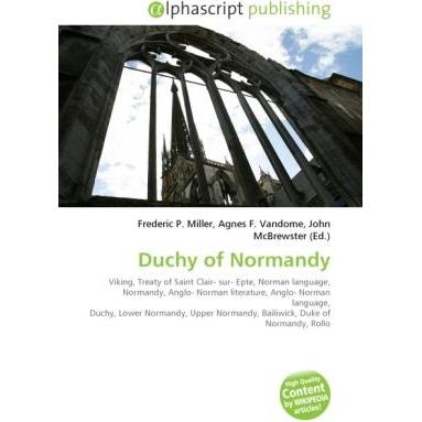 Duchy of Normandy, Fachbücher von Agnes F. Vandome, Frederic P. Miller, John McBrewster