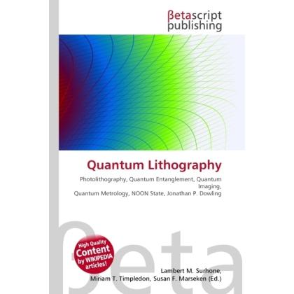 Quantum Lithography, Fachbücher von Lambert M. Surhone, Miriam T. Timpledon, Susan F. Marseken