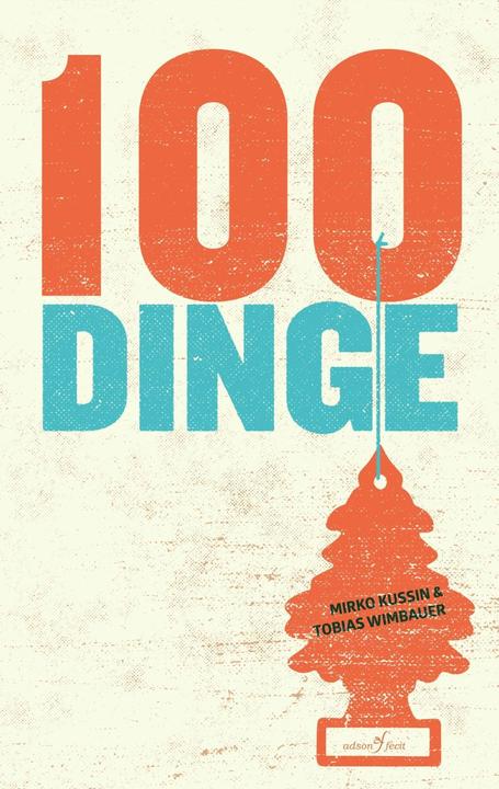 Produktbild Hundert Dinge (Deutsch, Mirko Kussin, Tobias Wimbauer, 2017)