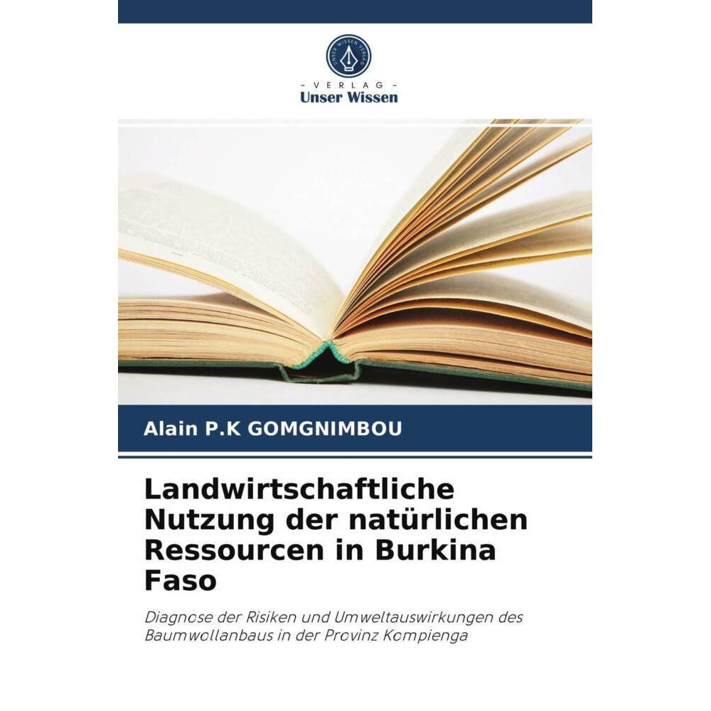 Landwirtschaftliche Nutzung der natürlichen Ressourcen in Burkina Faso, Fachbücher von Alain P.K GOMGNIMBOU