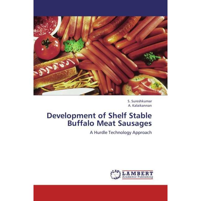 Development of Shelf Stable Buffalo Meat Sausages, Fachbücher von S. Sureshkumar, A. Kalaikannan