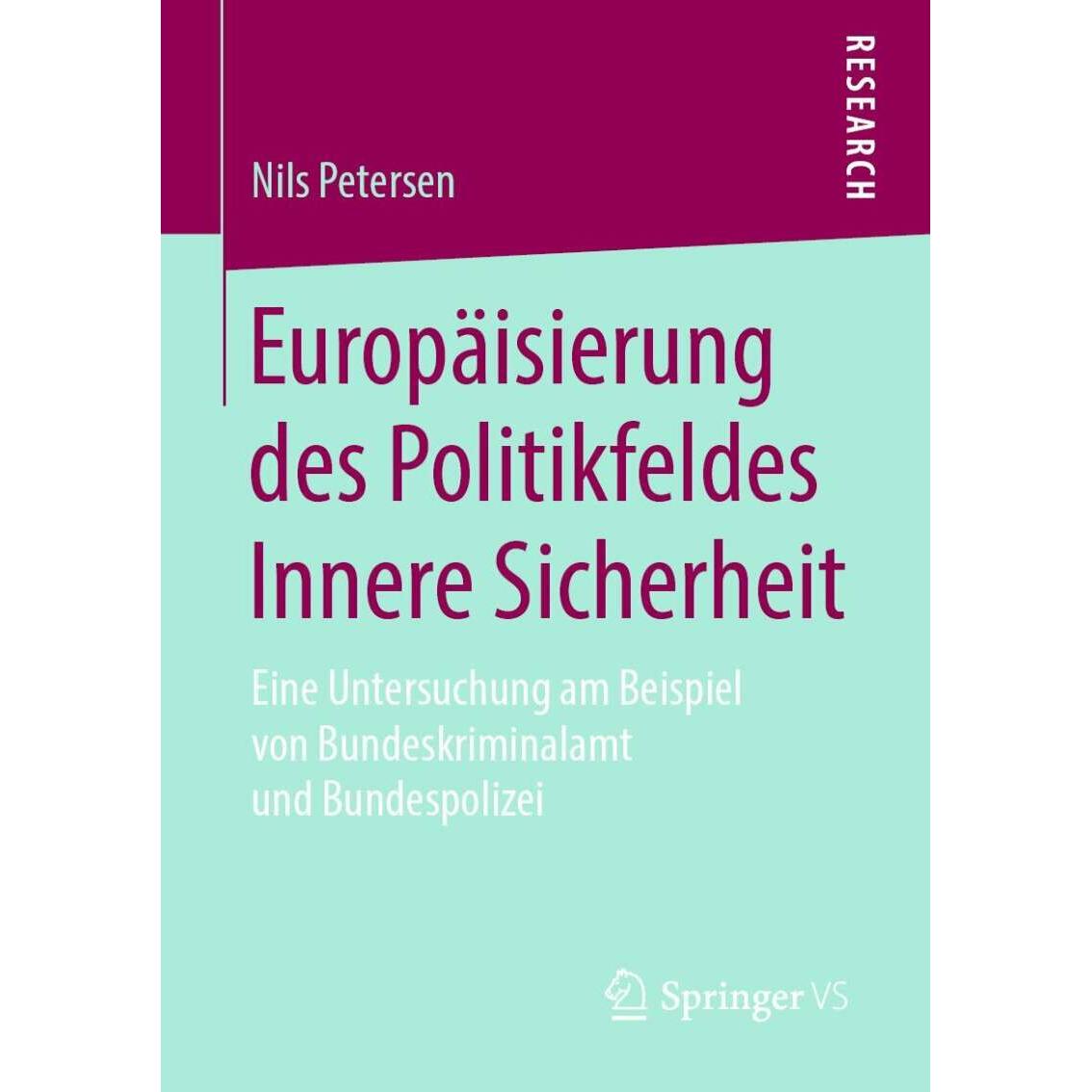Europäisierung des Politikfeldes Innere Sicherheit, Fachbücher von Nils Petersen