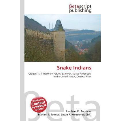 Snake Indians, Fachbücher von Lambert M. Surhone, Miriam T. Timpledon, Susan F. Marseken