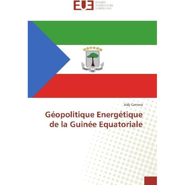 Thumbnail - Géopolitique Energétique de la Guinée Equatoriale, Ratgeber von Sidy Camara