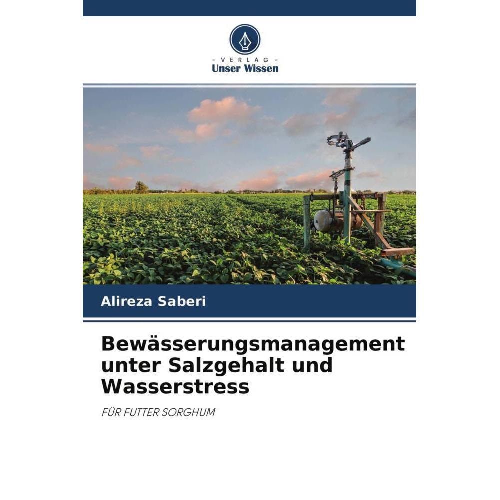 Bewässerungsmanagement unter Salzgehalt und Wasserstress, Fachbücher von Alireza Saberi