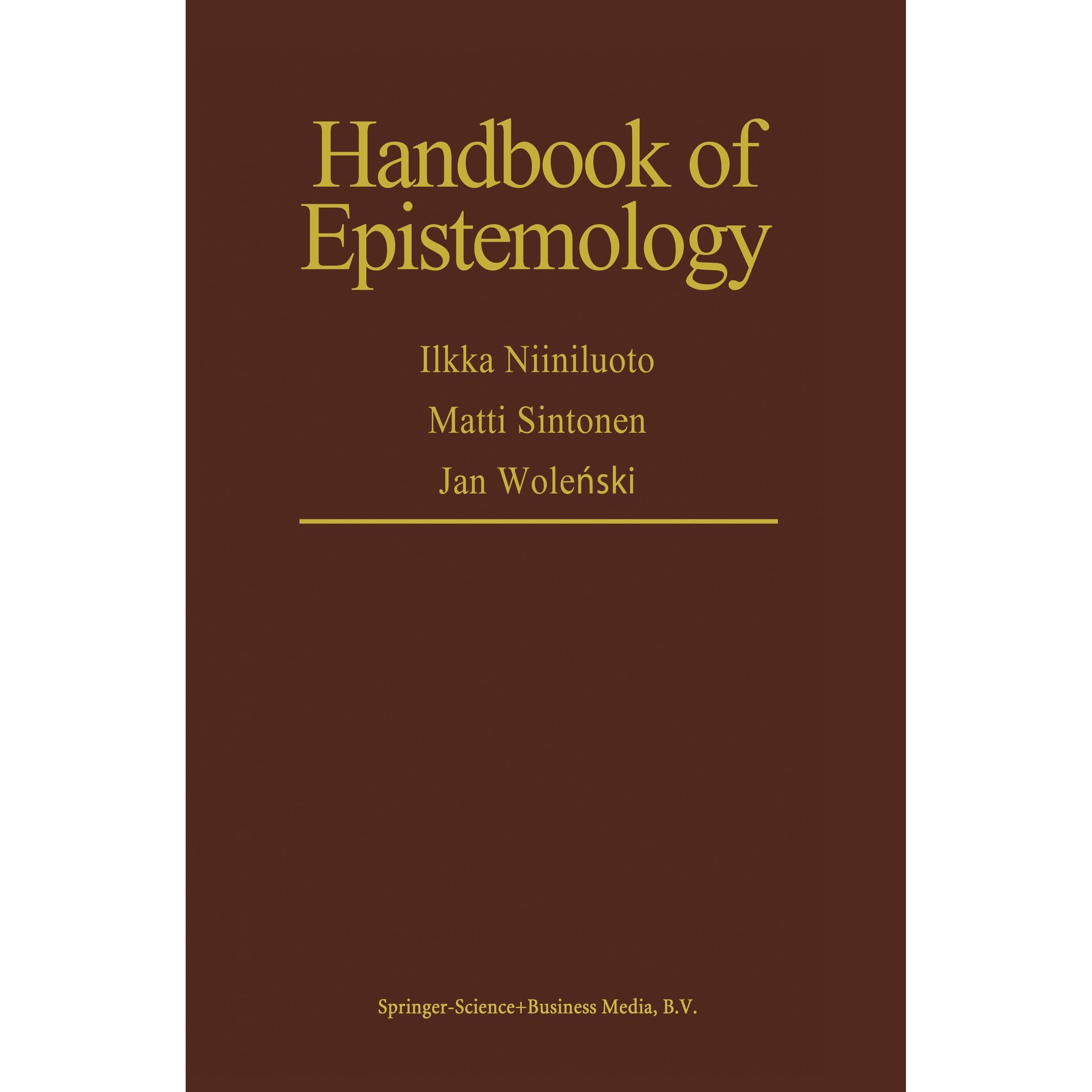 Handbook of Epistemology, Fachbücher von Jan Wolenski, I. Sintonen Niiniluoto, Matti Sintonen