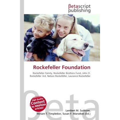 Rockefeller Foundation, Fachbücher von Lambert M. Surhone, Miriam T. Timpledon, Susan F. Marseken