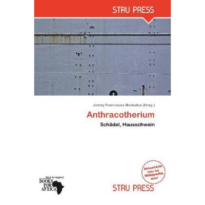 Thumbnail - Anthracotherium, Fachbücher von Jamey Franciscus Modestus