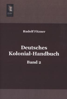 Produktbild Deutsches Kolonial-Handbuch (Deutsch, Rudolf Fitzner, 2013)