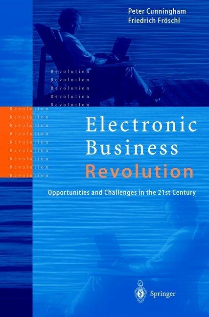 Electronic Business Revolution (Friedrich Fröschl, Peter Cunningham, 2010)