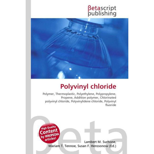 Polyvinyl chloride, Fachbücher von Lambert M. Surhone, Miriam T. Timpledon, Susan F. Marseken