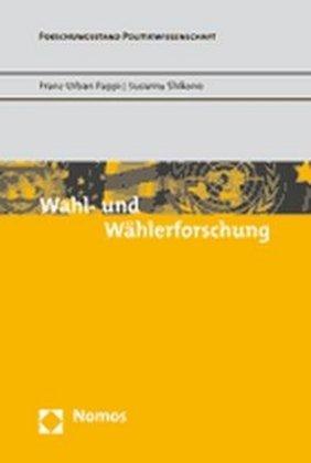 Produktbild Wahl- und Wählerforschung (Deutsch, Franz Urban Pappi, Susumu Shikano, 2007)