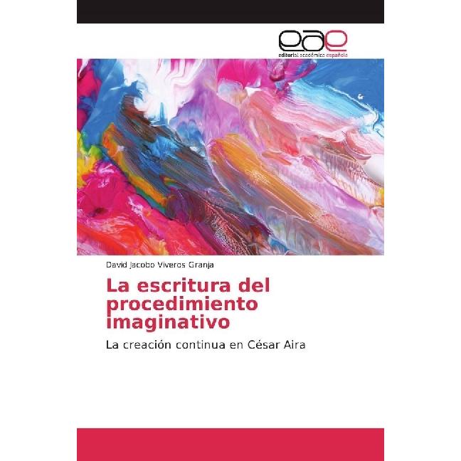 La escritura del procedimiento imaginativo, Fachbücher von David Jacobo Viveros Granja