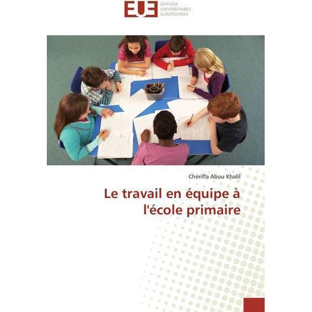 Le travail en équipe à l'école primaire, Schulbücher von Chériffa Abou Khalil