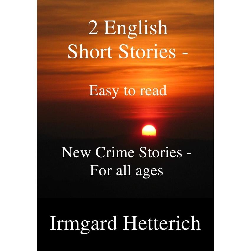 2 English Short Stories - Easy to read, Belletristik von Irmgard Hetterich