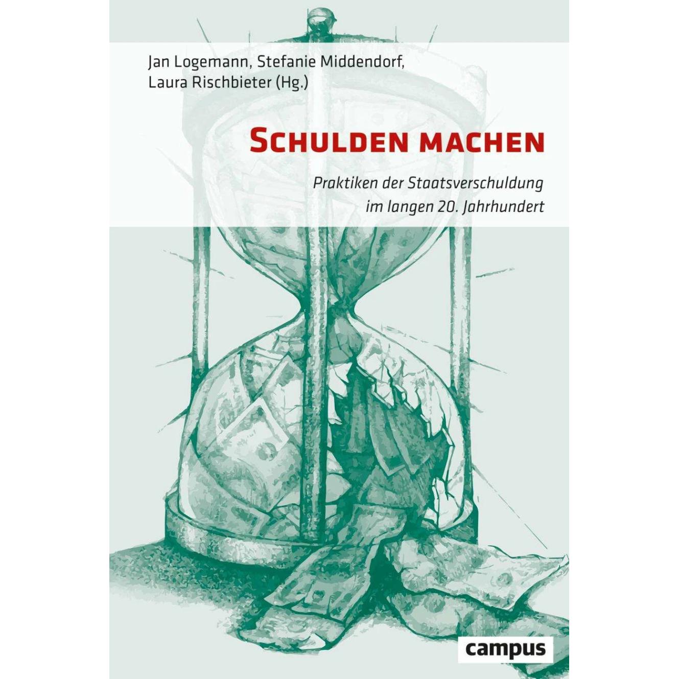 Schulden machen, Fachbücher von Tim Neu, Laura Rischbieter, Florian Fastenrath, Stefanie Middendorf, Jan Logemann