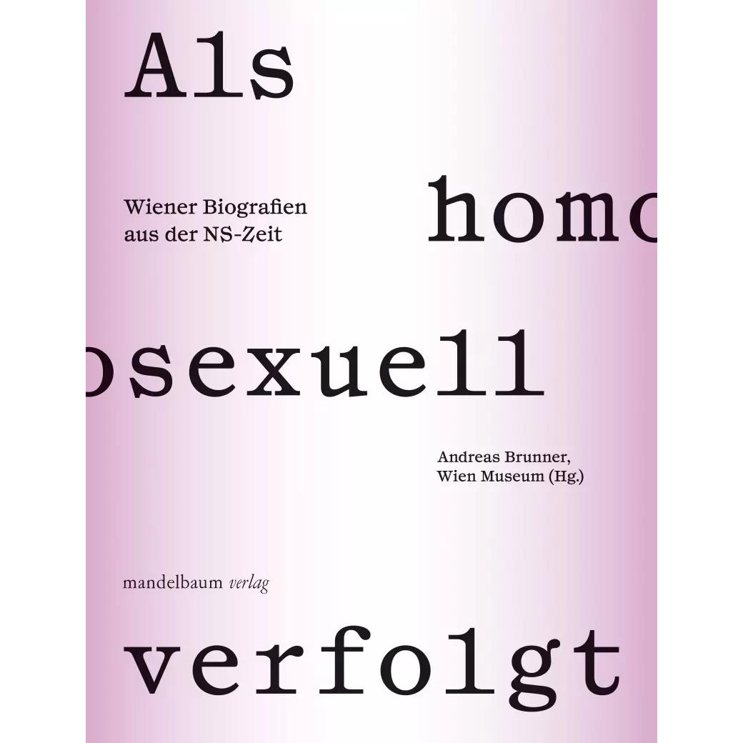 Als homosexuell verfolgt, Fachbücher von Andreas Brunner