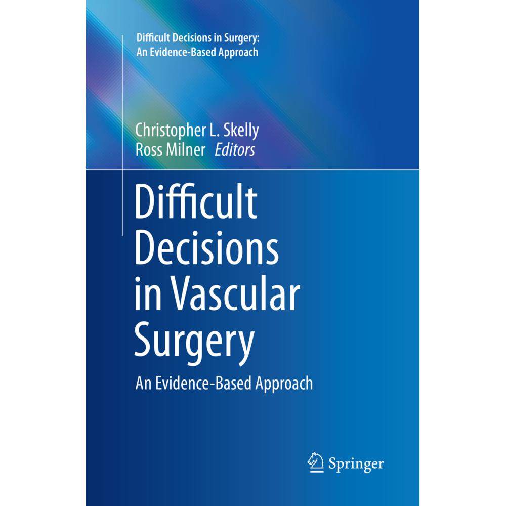 Difficult Decisions in Vascular Surgery, Fachbücher von Christopher L. Skelly, Ross Milner