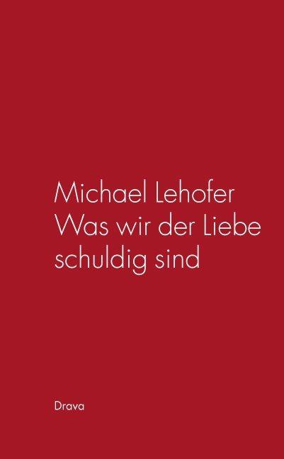 Immagine prodotto Lehofer, M: Was wir der Liebe schuldig sind (Tedesco, Michael Lehofer, 2008)