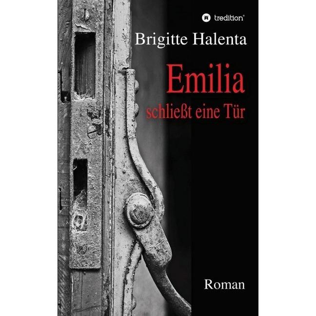 Emilia schliesst eine Tür, Belletristik von Brigitte Halenta