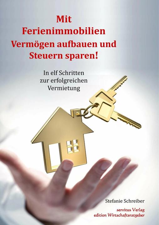 Produktbild Mit Ferienimmobilien Vermögen aufbauen und Steuern sparen! (Deutsch, Schreiber, Stefanie, 2015)