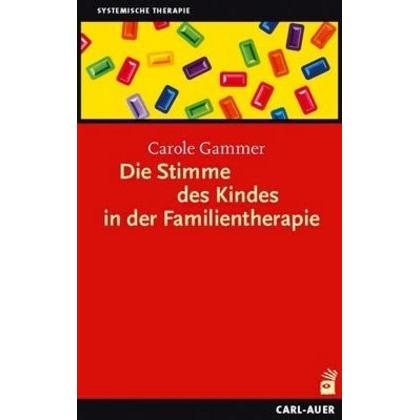 Die Stimme des Kindes in der Familientherapie, Fachbücher von Carole Gammer