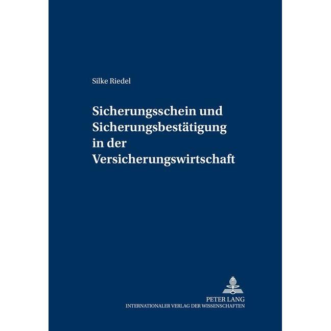 Sicherungsschein und Sicherungsbestätigung in der Versicherungswirtschaft, Fachbücher von Silke Riedel