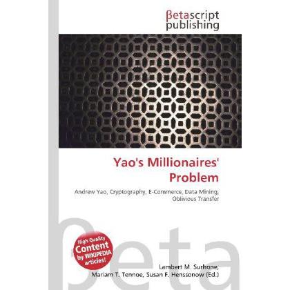 Yao's Millionaires' Problem, Fachbücher von Lambert M. Surhone, Miriam T. Timpledon, Susan F. Marseken