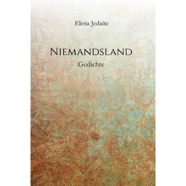 Niemandsland, Belletristik von Elena Jedaite